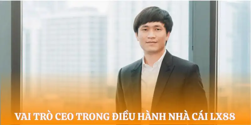 ceo-lx88-vai-tro