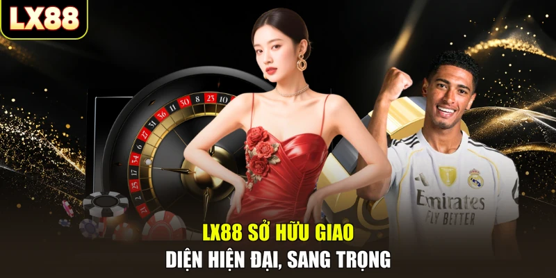 LX88 sở hữu giao diện hiện đại, sang trọng