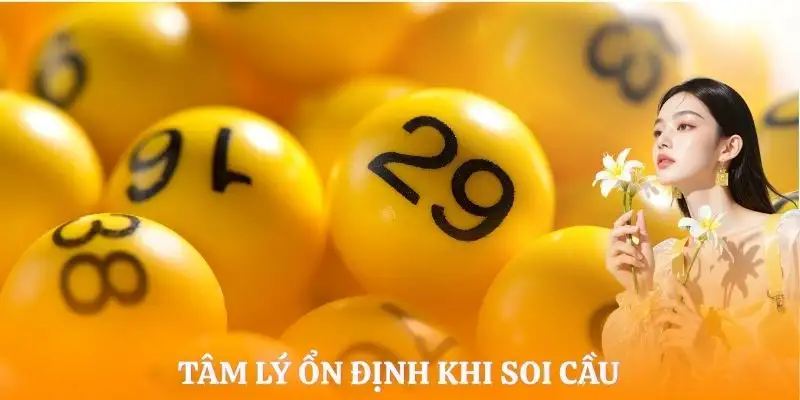 soi-cau-giu-tam-ly-on-dinh-khi-soi-cau